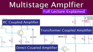 Multi Stage Transistor Amplifier | RC | Transformer | Direct Coupled Amplifier Full Explanation