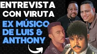 Entrevista Con Viruta Ex-Músico De Luis Vargas & Anthony Santos