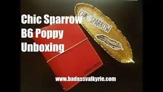 Chic Sparrow B6 in Pemberley Poppy Unboxing!