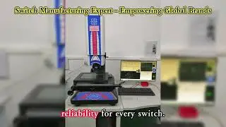 Switch Manufacturing Expert - Empowering Global Brands With fully automated lines & ISO9001 syst