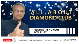 DIAMOND CLUB എന്താണ്, എന്തിനു ചെയ്യണം, എങ്ങിനെ ചെയ്യണം | TRAINING BY HEMANTH KUMAR RCM RUBY