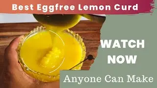 EGGLESS LEMON CURD TUTORIAL  |  एगलेस लेमन कर्ड ट्यूटोरियल