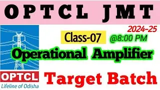 OPTCL JUNIOR MANAGEMENT TRAINEE | ELECTRICAL | CLASS-07 |OPERATIONAL AMPLIFIER |#optcl #electrical