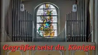 Gegrüßet seist du, Königin - Orgel | GL 536 | Schalmei 4'