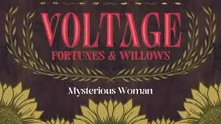 Voltage // Mysterious Woman