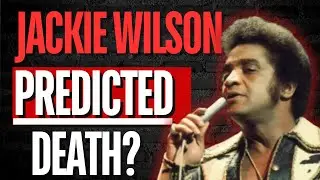 Did Jackie Wilson PREDICT His Own Death? 😢
