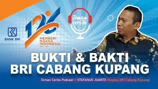 Eps. 12 // BUKTI DAN BAKTI Bersama Kepala Bank BRI Cabang Kupang