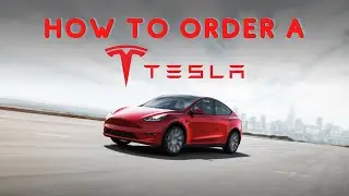 How To Order A Tesla - Ultimate Step By Step Guide Explained | Tesla EV World
