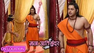  Mann AtiSundar |किडनैपर की साजिश, Pratham ने शुरू की Radhya की तलाश|ON Location 