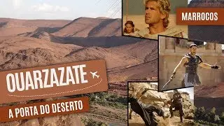 A Hollywood do Marrocos, conhe&ccedil;a OUARZAZATE