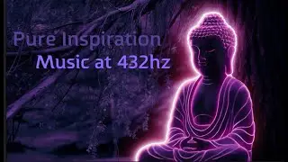 Ideas Will Come to You! Pure Inspiration with Music at 432Hz PURE INSPIRATION