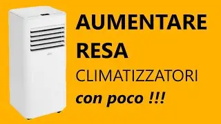 AUMENTARE il RENDIMENTO dei CLIMATIZZATORI con poco!