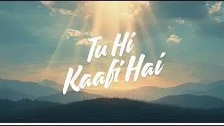तू ही काफ़ी है | Worship Song | Hindi Christian Song | Christian Music | Zion Sound
