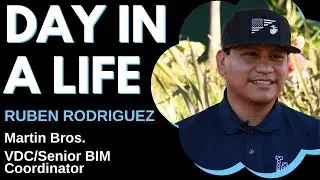 Day in a Life - VDC/Senior BIM Coordinator (Ruben Rodriguez, Martin Bros.)