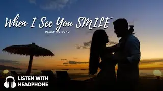 When I See You Smile | Heartfelt Romantic Song 2026
