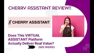 CHERRY ASSISTANT REVIEW- Does This VIRTUAL ASSISTANT Platform Actually Deliver Real Value? See(View