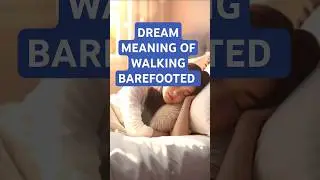 DREAM MEANING OF WALKING BAREFOOTED. DREAM MEANING OF LOSING YOUR SHOES #dreammeaning #barefoot