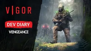 Vigor - 🍅 Dev Diary - Chronicles: Vengeance