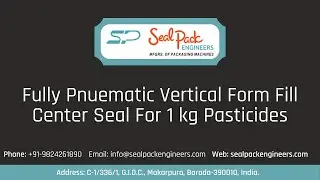 Fully Pnuematic Vertical Form Fill Center Seal For 1 kg Pasticides : SealPack Engineers