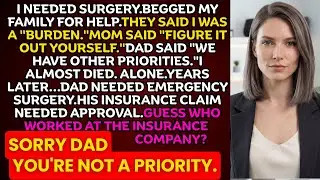 My Family Refused To Help With My Surgery And Called Me A Burden Now Begging Me to Save Dad Insuranc