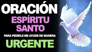 🙏 Oraci&oacute;n poderosa y milagrosa al Espiritu Santo para pedir ayuda urgente 🙇