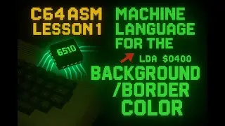 Machine Language for the 6510 - C64 Assembly Lesson 1 - Background/Border Color
