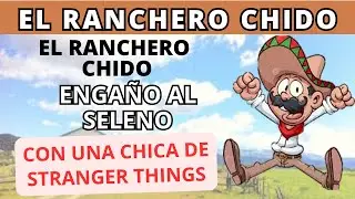 🤠EL RANCHERO CHIDO ENGAÑO AL SELENO CON UNA CHICA DE STRANGER THINGS!/ LA PARODIA DEL ERZNO/LA FIERA