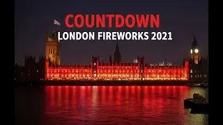 Countdown at Westminster Palace, London &ndash; New Year&rsquo;s Eve Fireworks 2021