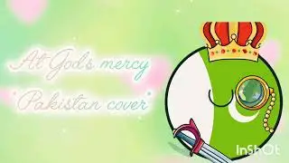 At God's mercy *Pakistan cover* #animemusic #countryballs 