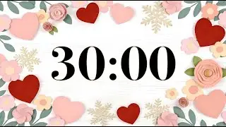 30 Minute Valentine&rsquo;s Day Classroom Timer 💗 Calm Acoustic Focus Music & Cozy February Decor