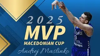 Andrej Maslinko│2025 Macedonian Cup MVP│Full Highlights