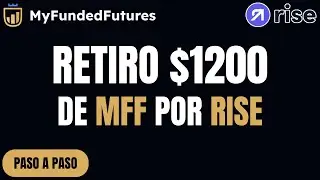 💸 MyFundedFutures Retiros: Gan&eacute; $2805 y Retir&eacute; $1200 POR RISE ✅ Paso a Paso