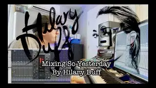 Inside the Mix: Engineering Hilary Duff’s “So Yesterday” — LA Recording Breakdown