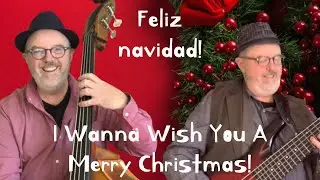 JAZZ HOLIDAY SESSIONS: Feliz Navidad On Six String Bass & Upright Bass
