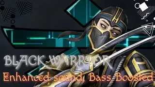 ⚫ BLACK WARRIOR, Enhanced Sound Bass ' Boosted (SF2 OST) 💥
