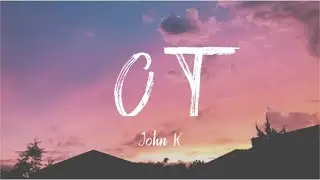 John K - OT (Lyrics)