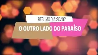Resumo do outro lado do paraisdo 20/02