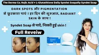 Kojic Acid + Glutathione Daily Syndet Soap Review | Kaise Use Kare | Side Effects | Price ✅ ❤️