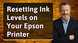 Resetting Ink Levels on Your Epson Printer
