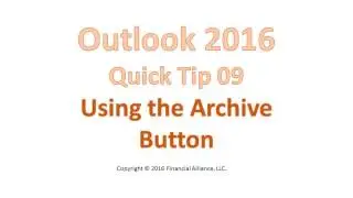 Outlook 2016 Quick Tip 09 - Using the Archive Button