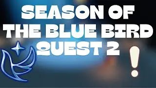 Season of the Blue Bird quest 2 :sky children of the light