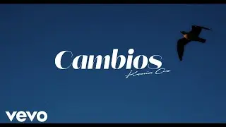 Kenia OS - Cambios (Letra Oficial)