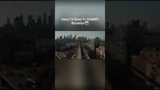 Gavo Tv Goes To DUMBO Brooklyn 🏙️