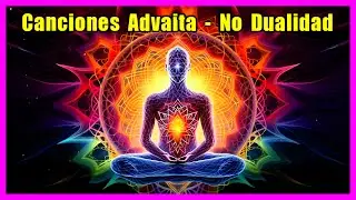 M&uacute;sica con Consciencia - Canciones Advaita - No Dualidad 🙏❤️