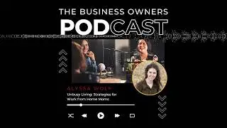 Unbusy Living - Strategies for Work from Home Moms with Alyssa Wolf