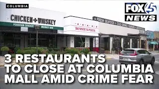 Owner closes three restaurants at Columbia Mall amid crime fears