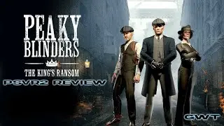 Peaky Blinders: The Kings Ransom PSVR2 Review