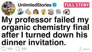 My professor failed my organic chemistry final after I turned down his dinner invitation[FULL STORY]