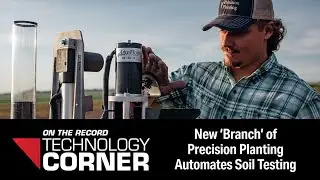 [Technology Corner] New &lsquo;Branch&rsquo; of Precision Planting Automates Soil Testing
