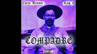 Kap G & Chris Brown - Compadre (AUDIO)